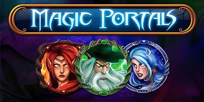Magic Portals – Slot Terbaik Menawarkan Jackpot Progresif
